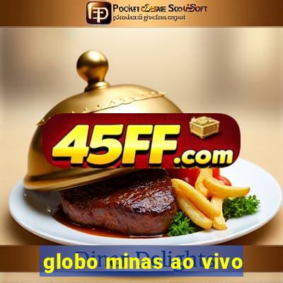 globo minas ao vivo